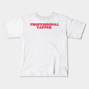 Professional Yapper, What Is Bro Yapping About, Certified Yapper Slang Internet Trend, Y2k Clothing Kids T-Shirt